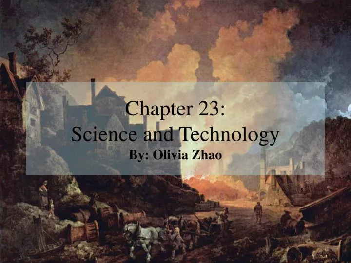 chapter 23 science and technology by olivia zhao