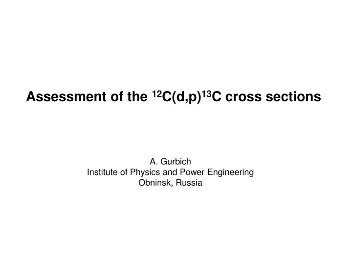 assessment of the 12 c d p 13 c cross sections