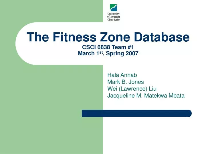 the fitness zone database csci 6838 team 1 march 1 st spring 2007