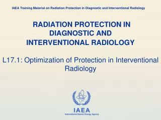 RADIATION PROTECTION IN DIAGNOSTIC AND INTERVENTIONAL RADIOLOGY