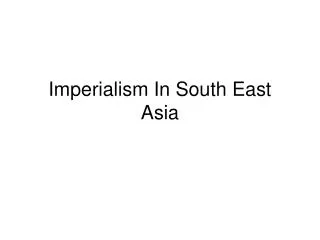 Imperialism In South East Asia