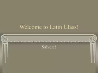Welcome to Latin Class!