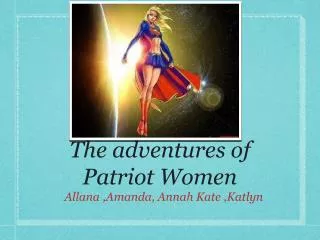 The adventures of Patriot Women