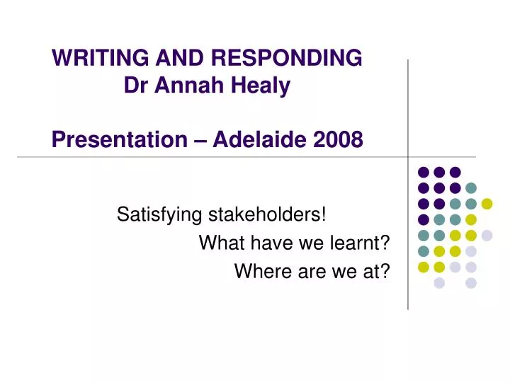 writing and responding dr annah healy presentation adelaide 2008