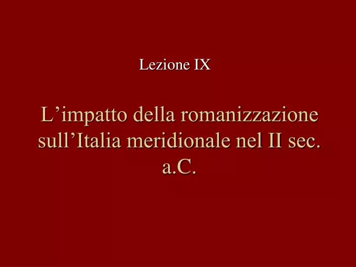 l impatto della romanizzazione sull italia meridionale nel ii sec a c