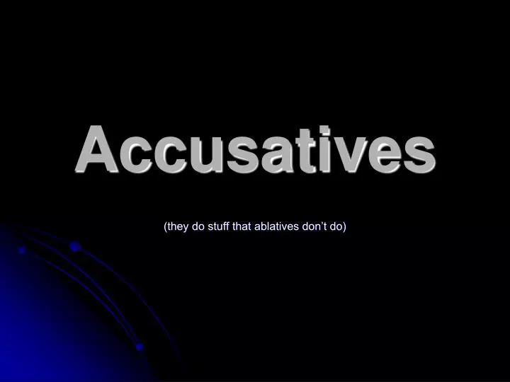 accusatives