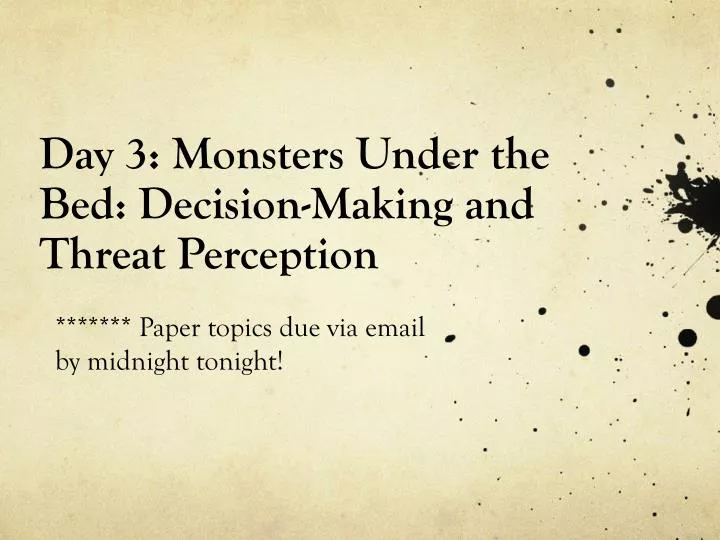 day 3 monsters under the bed decision making and threat perception