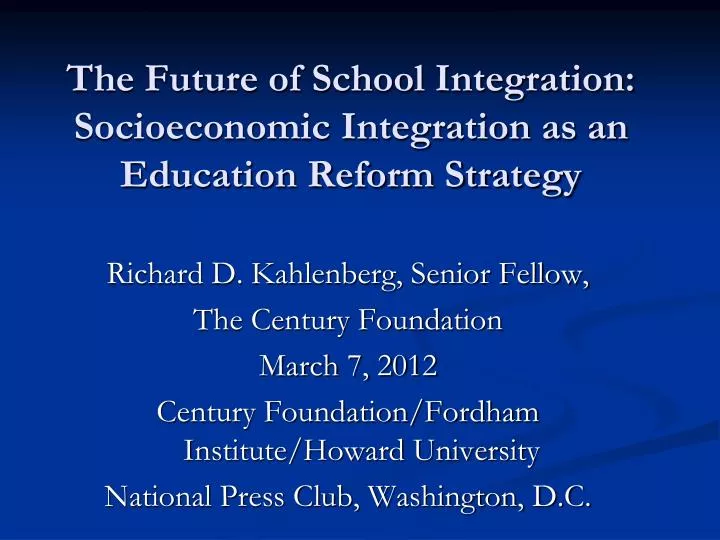 the future of school integration socioeconomic integration as an education reform strategy