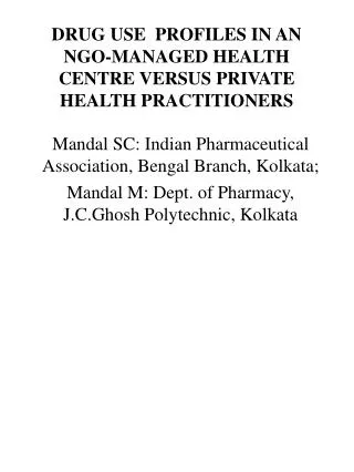 DRUG USE PROFILES IN AN NGO-MANAGED HEALTH CENTRE VERSUS PRIVATE HEALTH PRACTITIONERS