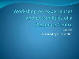 Workshop on experiences and possibilities of a Resource Centre