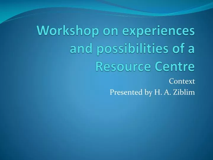 workshop on experiences and possibilities of a resource centre