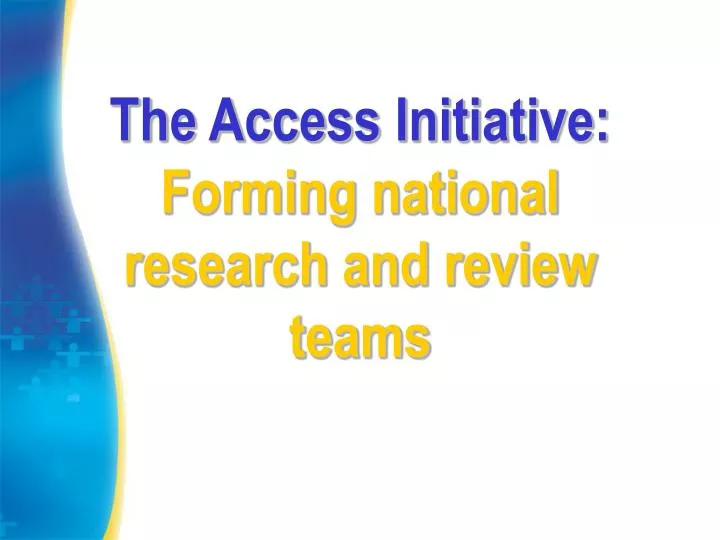 the access initiative forming national research and review teams