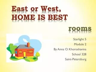 East or West, HOME IS BEST