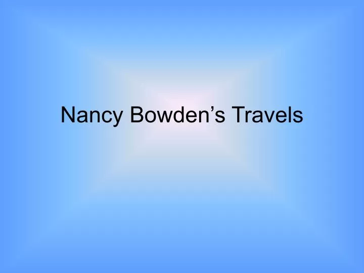 nancy bowden s travels
