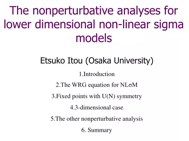 the nonperturbative analyses for lower dimensional non linear sigma models