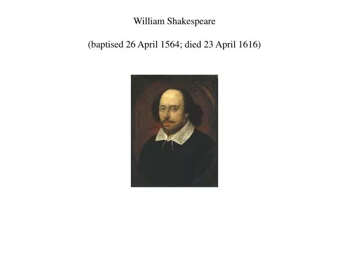 william shakespeare baptised 26 april 1564 died 23 april 1616