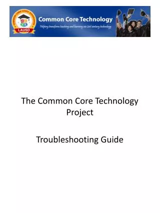 The Common Core Technology Project Troubleshooting Guide