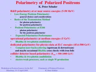 Polarimetry of Polarized Positrons K. Peter Schuler