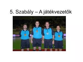 5 szab ly a j t kvezet k