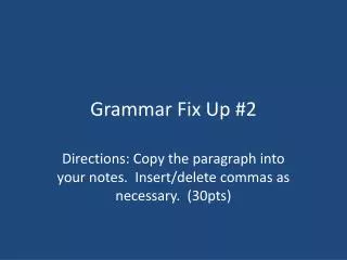Grammar Fix Up #2