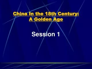 China In the 18th Century: A Golden Age