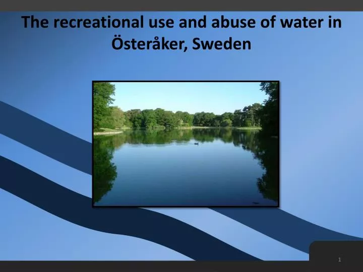 the recreational use and abuse of water in ster ker sweden