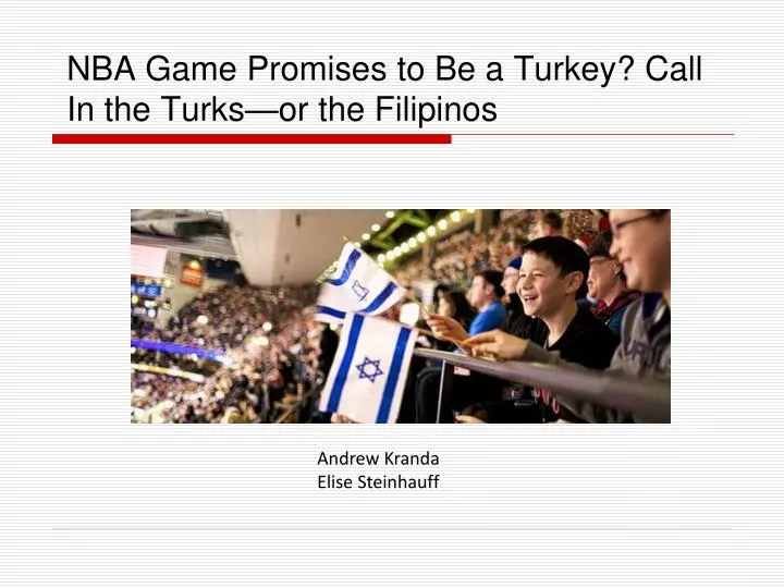 nba game promises to be a turkey call in the turks or the filipinos