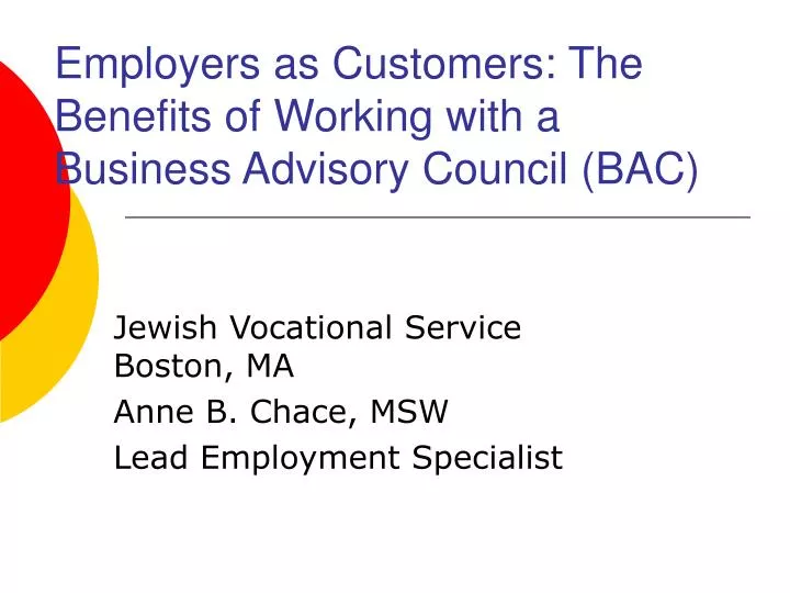 employers as customers the benefits of working with a business advisory council bac