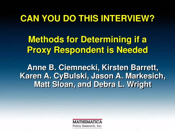 can you do this interview methods for determining if a proxy respondent is needed