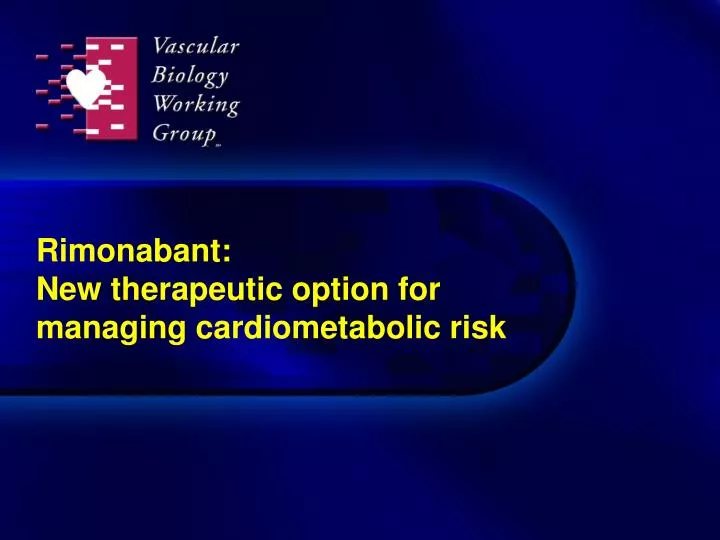 rimonabant new therapeutic option for managing cardiometabolic risk