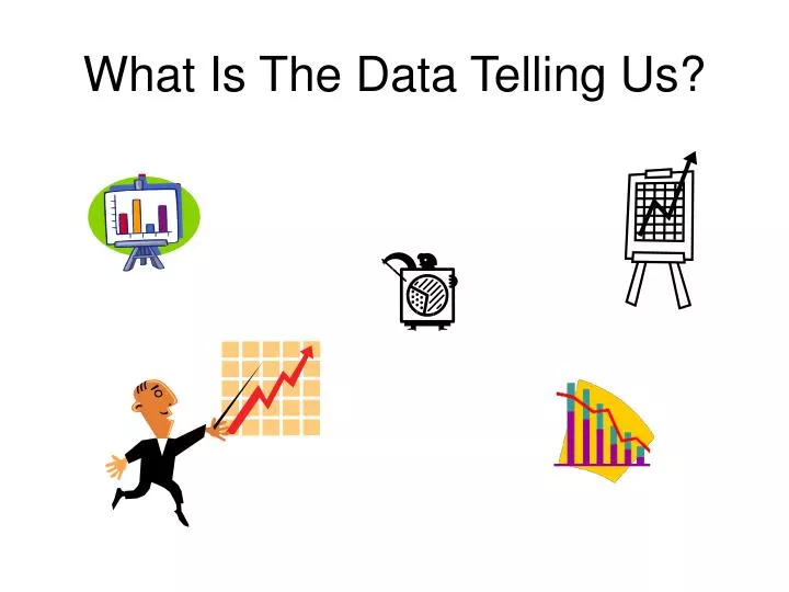 what is the data telling us