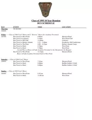 Class of 1995 10 Year Reunion BUS SCHEDULE DAY	EVENT		TIME		LOCATION		 Thursday 	NO BUSES 10/6/05