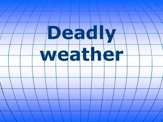 Deadly weather