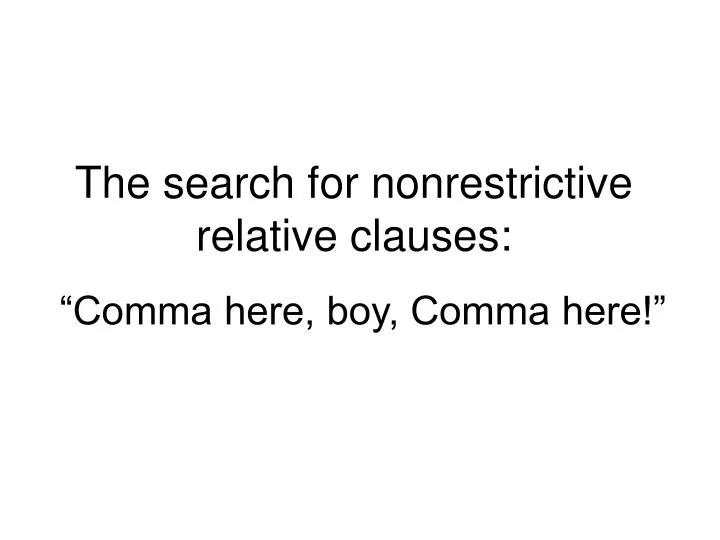 the search for nonrestrictive relative clauses