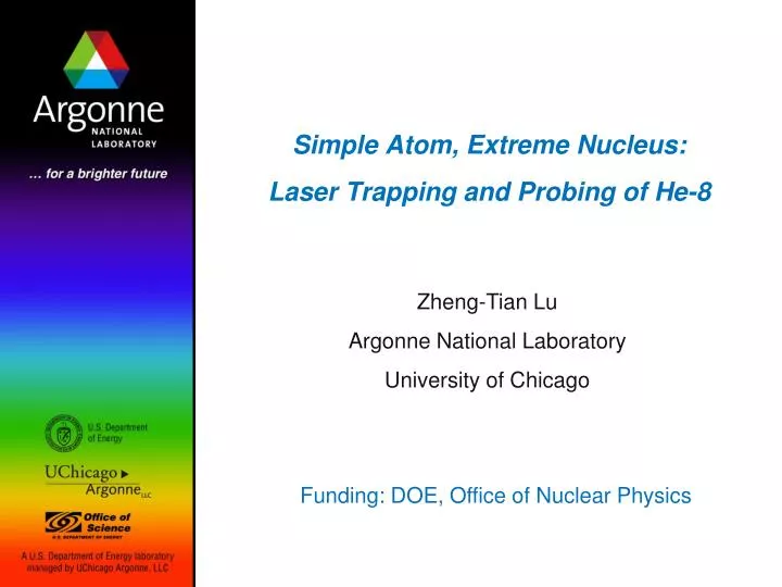 simple atom extreme nucleus laser trapping and probing of he 8
