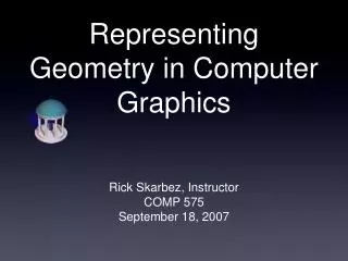 Representing Geometry in Computer Graphics