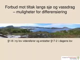 forbud mot tiltak langs sj og vassdrag muligheter for differensiering
