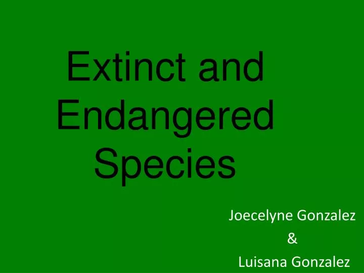 extinct and endangered species