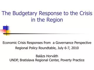 The Budgetary Response to the Crisis in the Region