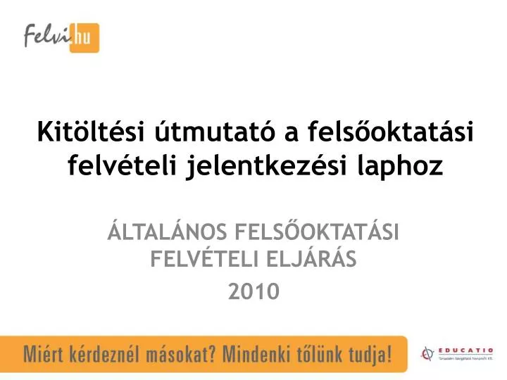 kit lt si tmutat a fels oktat si felv teli jelentkez si laphoz