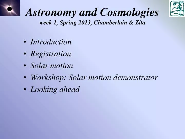 astronomy and cosmologies week 1 spring 2013 chamberlain zita