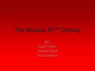 The Musical 20 TH Century