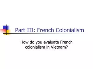 Part III: French Colonialism