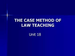 THE CASE METHOD OF LAW TEACHING