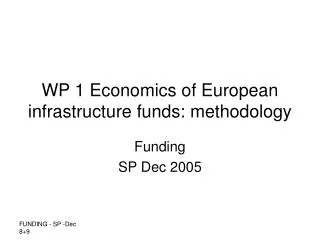 WP 1 Economics of European infrastructure funds: methodology