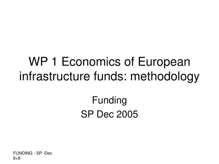 wp 1 economics of european infrastructure funds methodology