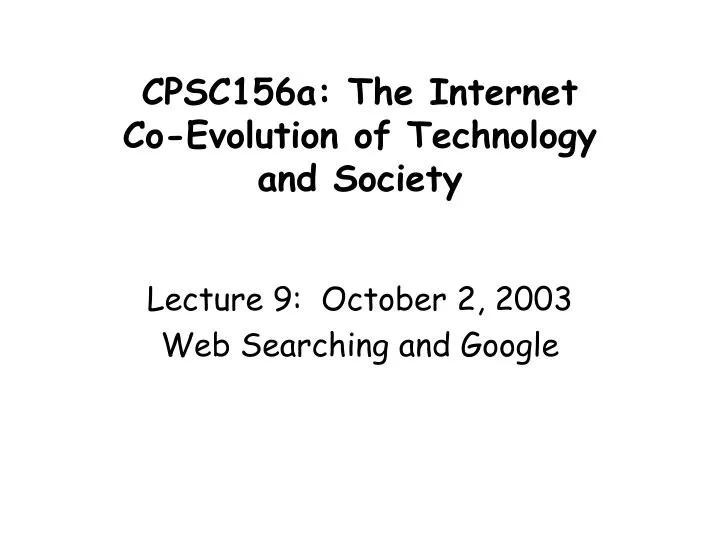 cpsc156a the internet co evolution of technology and society