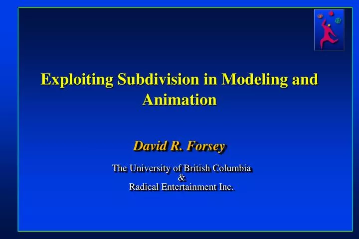 exploiting subdivision in modeling and animation