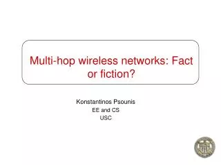 Multi-hop wireless networks: Fact or fiction?