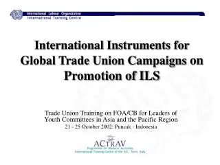 International Instruments for Global Trade Union Campaigns on Promotion of ILS